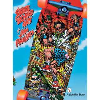 Santa Cruz The Skateboard Art of Jim Phillips Softcover Book